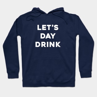 Let's Day Drink - St. Patrick's Day Hoodie